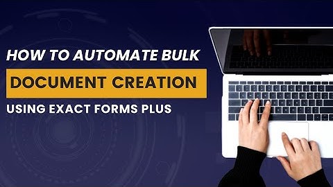 Automating Bulk Document Creation w/ Exact Forms Plus Batch Processor