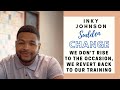 INKY JOHNSON | Sudden Change | WE DON’T RISE TO THE OCCASION, WE REVERT BACK TO OUR TRAINING  | Ep 3