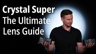 Crystal Super :The Ultimate Lens Guide