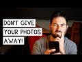 Don't give your photos away!