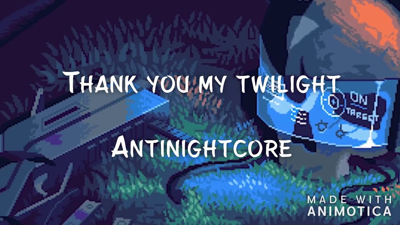 The pillows Thank you my twilight ANTINIGHTCORE YouTube