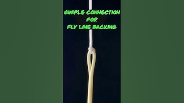 How to Connect Fly Line Backing to Fly Line - Using a Loop-to-Loop Connection - Double Surgeon Loop
