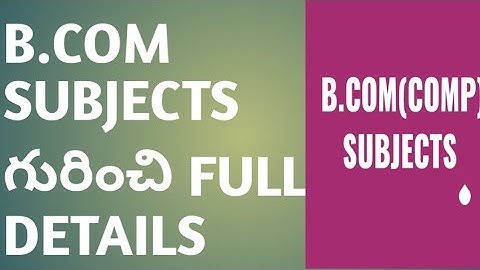 B.COM COMPUTERS SUBJECTS FULL DETAILS IN TELUGU ALL SEMESTERS SUBJECTS DURATION COLLEGES JOBS SALARY