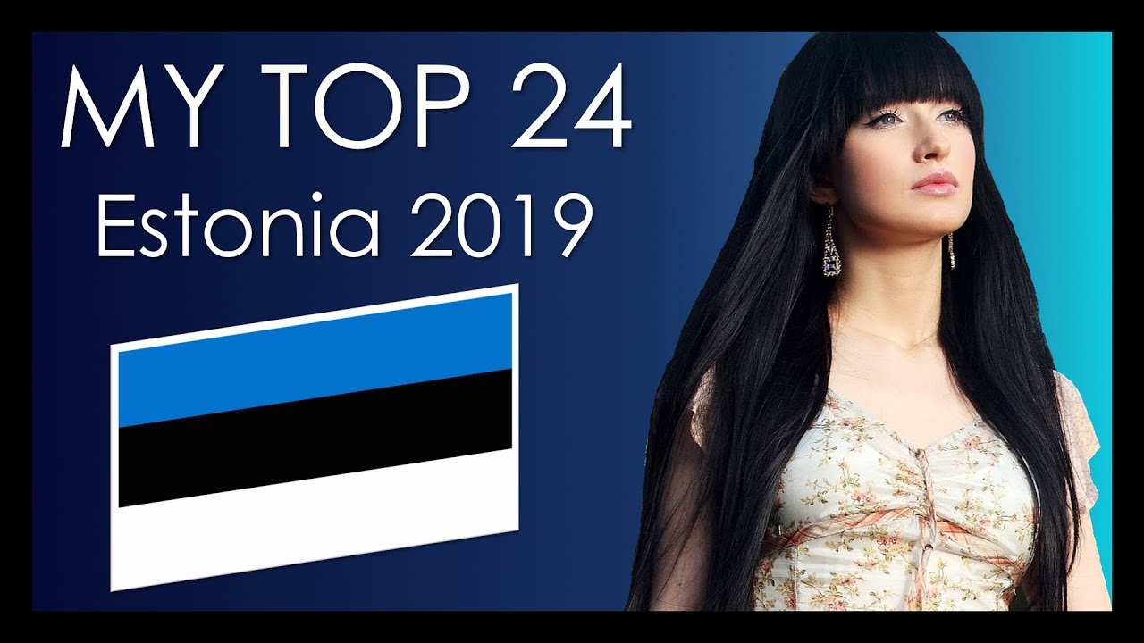 Eurovision Estonia 2019 - My Top 24 - Eesti Laul - YouTube