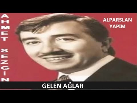 AHMET SEZGİN - GELEN AĞLAR GİDEN AĞLAR