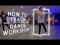 HOW TO TEACH A DANCE WORKSHOP! - A Comprehensive Guide