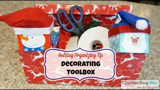 Holiday Organizing Tip - Make a Decorating Toolbox!