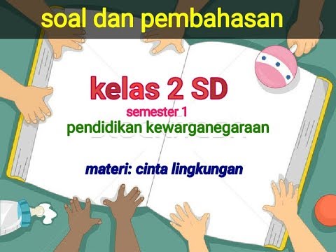 Materi Pelajaran Pkn Kelas 2 Sd Semester 2 - Cara Mengajarku