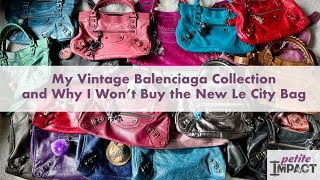 My Vintage Balenciaga Collection and Why I Won't Be Buying the New 2024 Version Le City