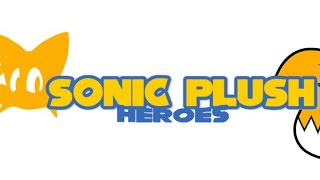(Turkey Day Gift) Sonic Plush Heroes Intro: The Revival