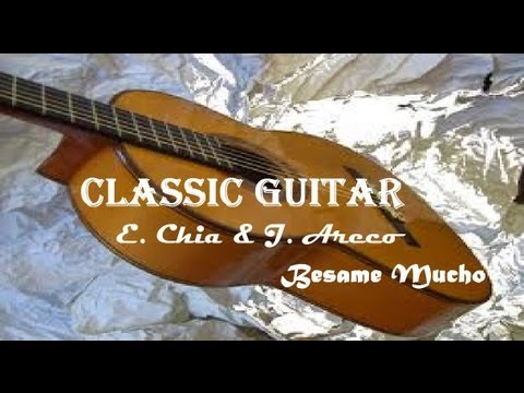 CLASSIC GUITAR + EChia &JAreco + Besame mucho