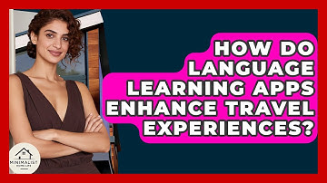 How Do Language Learning Apps Enhance Travel Experiences? - Minimalist Home Life