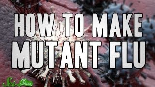 How To Make a Mutant Flu