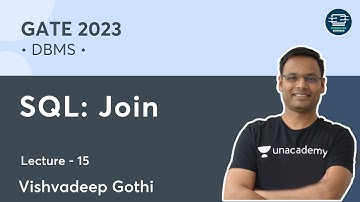 DBMS | L- 15 | SQL: Joins | Vishvadeep Gothi | GATE 2023 | Unacademy Computer Science