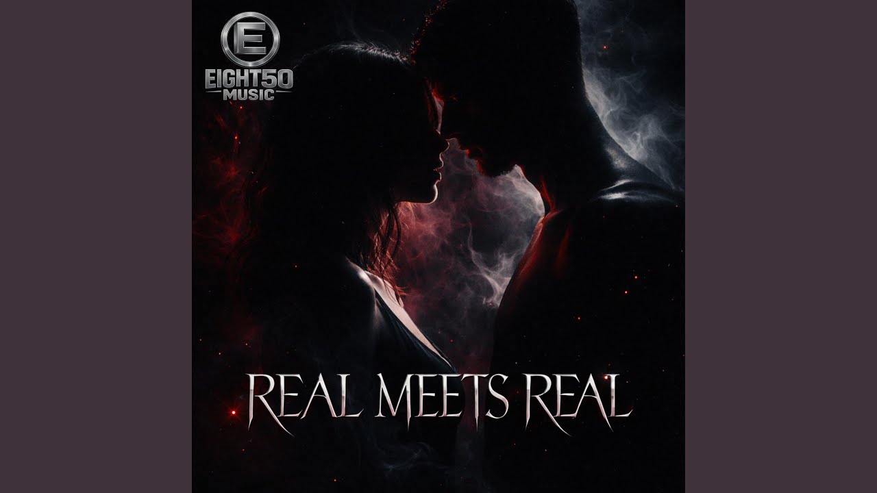 Real Meets Real - Eight50Music: Song Lyrics, Music Videos & Concerts