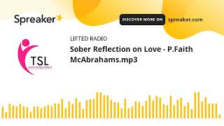 Sober Reflection on Love - P.Faith McAbrahams.mp3 (made with Spreaker)
