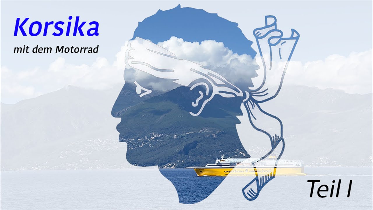 Korsika mit dem Motorrad - Teil 1