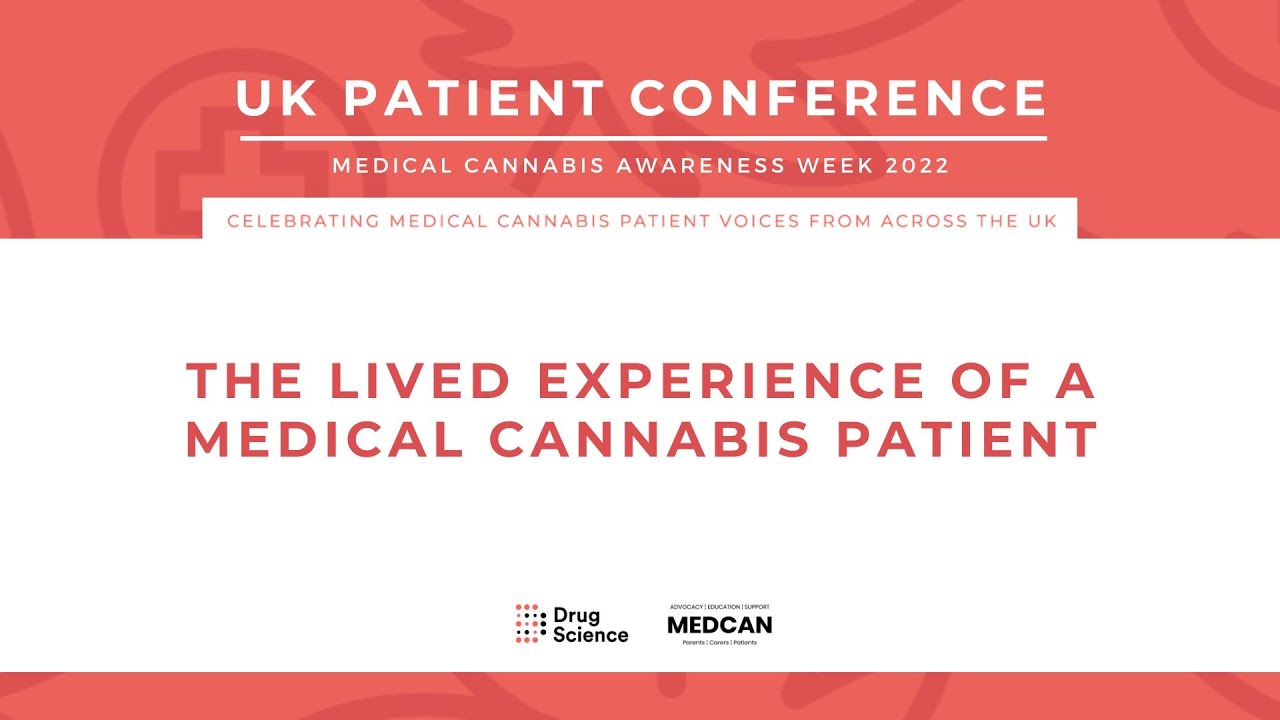 The Lived Experience of a Medical Cannabis Patient - UK Patient Conference (November 2022)
