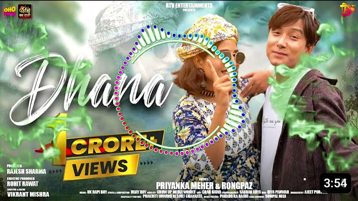 Dhana (Garhwali Official Music Video)Priyanka Meher, Rongpaz |
