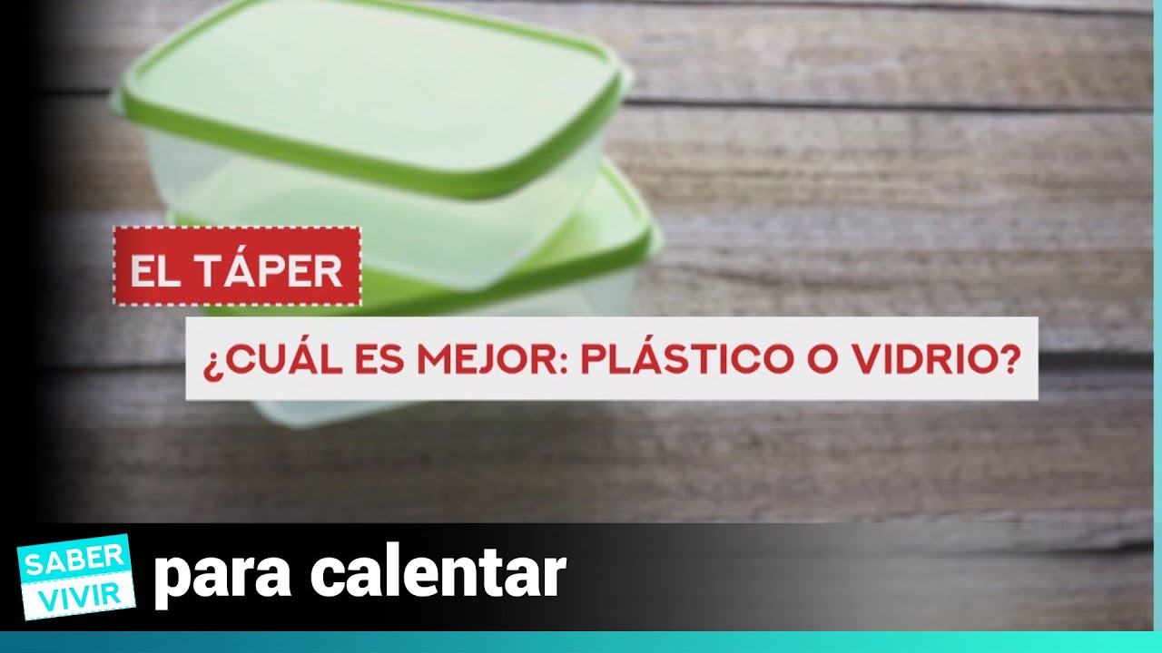 Táper de plástico o de vidrio, ¿cuál de los dos es mejor?