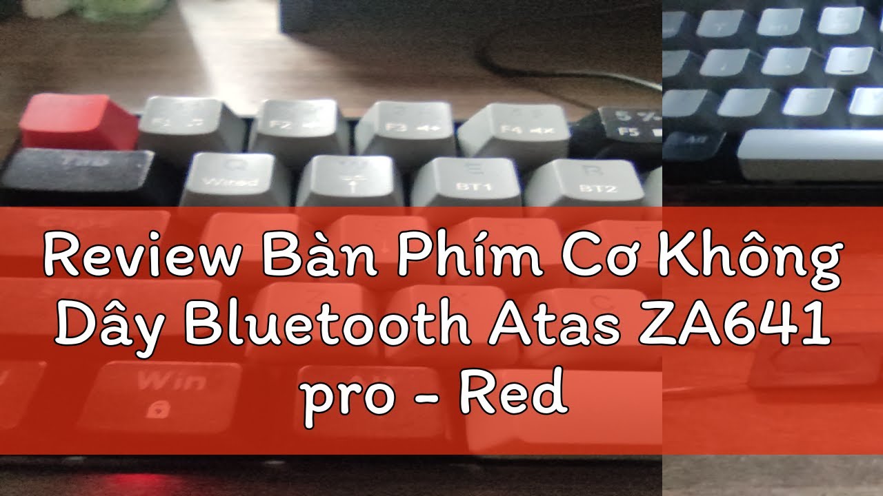 Layout Za641 Review Bàn Phím Cơ Không Dây Bluetooth Atas ZA641 pro - Red swtich Có ...
