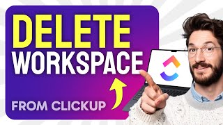 How to DELETE a Workspace in ClickUp (Step by Step)