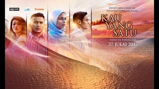 Tayangan Perdana Eksklusif - KAU YANG SATU [HD] KINI DI PAWAGAM