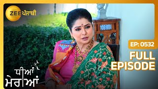 Dheeyan Meriyan - Full Ep - 532 - Asha, Sargun, Saanvi, - Zee Punjabi