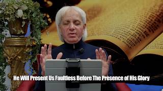He Will Present Us Faultless Before The Presence of His Glory