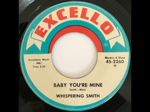 Whispering Smith — Whispering Smith "Baby You're Mine" from 1964 on EXCELLO #45-2260