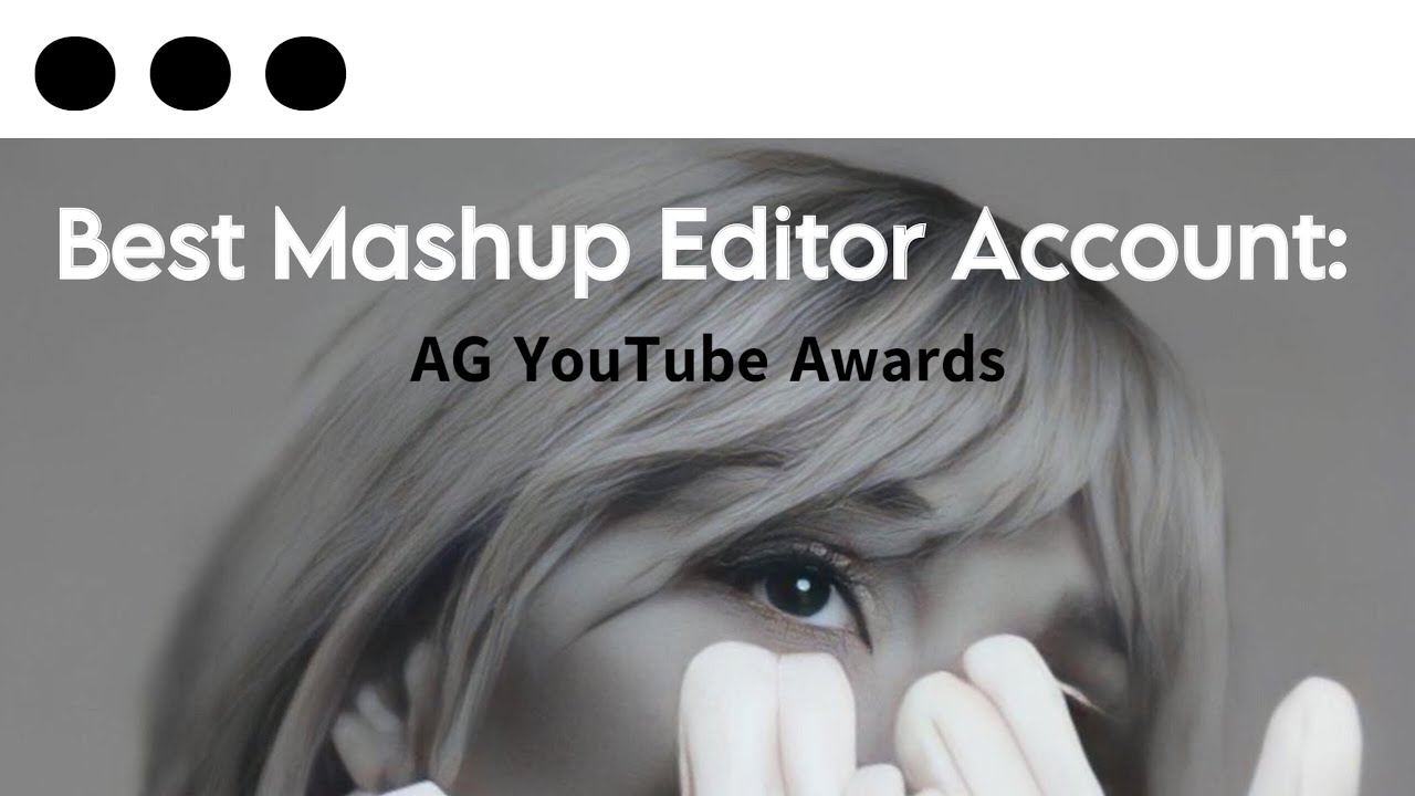 𝗕𝗲𝘀𝘁 𝗠𝗮𝘀𝗵𝘂𝗽 𝗘𝗱𝗶𝘁𝗼𝗿 𝗔𝗰𝗰𝗼𝘂𝗻𝘁... Nominee’s YouTube