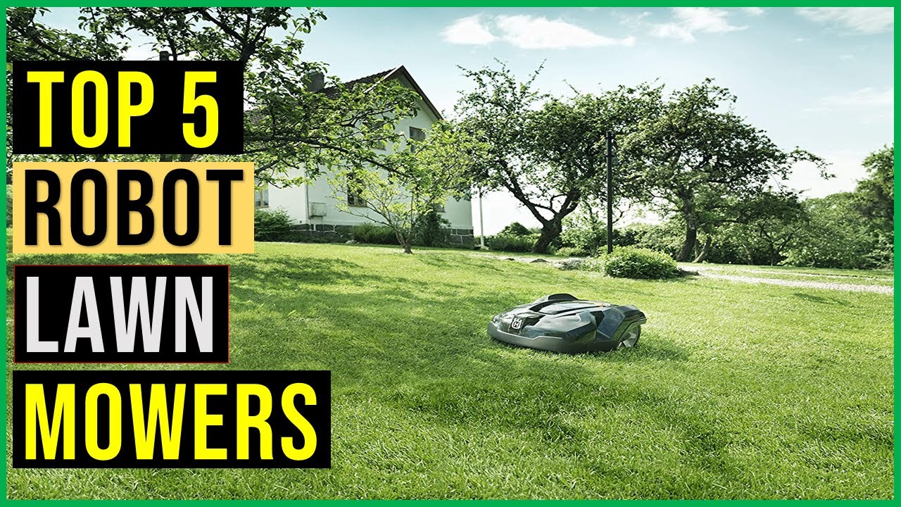 Top 5 Best Robot Lawn Mowers in 2023 The Best Robot Lawn Mowers