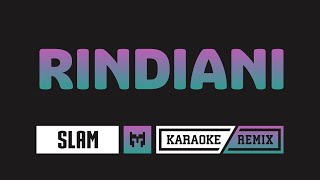 [ Karaoke ] Slam - Rindiani (DJ Remix)