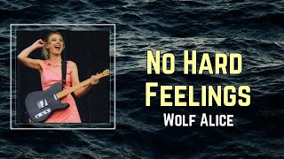 Wolf Alice - No Hard Feelings (Lyrics) 🎵