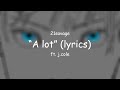 21savage - a lot (lyrics) ft. J. Cole