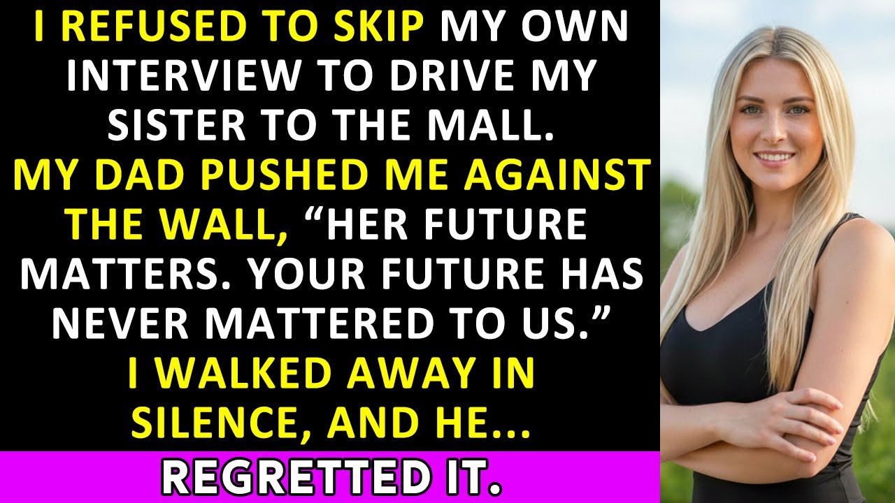 My Dad Pushed Me Against The Wall Because I Refused To Drive My Sister to The Mall.