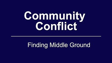 Introduction to Community Conflict Video Series