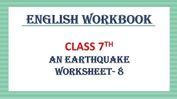 English Workbook// Class 7//Worksheet 8// An Earthquake //PSEB