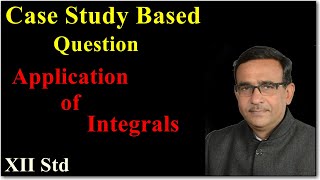 Class 12 Maths Case Study Based Question on Application of Integrals R B Classes