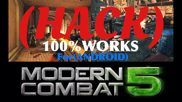 Modern Combat 5(HACK)For ANDROID(100%WORKS)