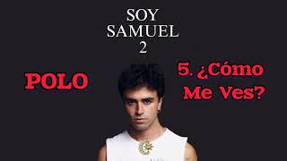 Polo - ¿CÓMO ME VES? (Soy Samuel 2 - Álbum)