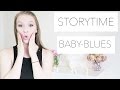 BABY BLUES: MY EXPERIENCE & TIPS ♡