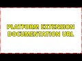 Platform extension documentation URL