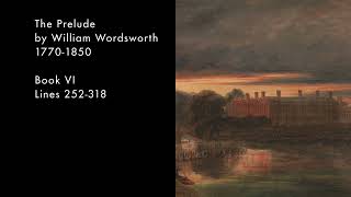 William Wordsworth, The Prelude, Book VI, Lines 252-318