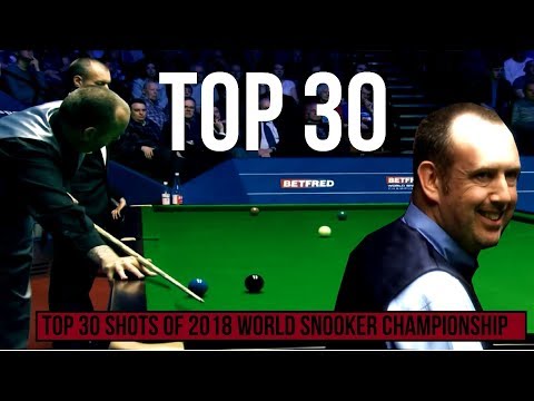 Top 30 Shots of 2018 World Snooker Championship