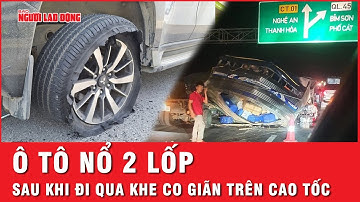 Ô tô nổ 2 lốp sau khi đi qua khe co giãn bị bung trên cao tốc | Tin nhanh