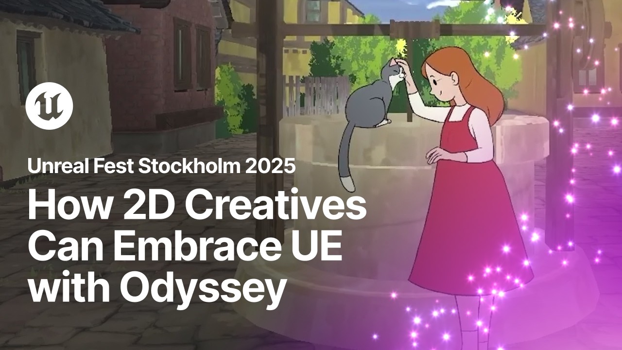 How 2D Creatives Can Embrace Unreal Engine with Odyssey | Unreal Fest Stockholm 2025