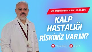 Kalp Hastalığı Riskiniz Var Mı? / Prof. Dr. Ünal Aydın