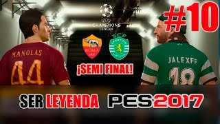 Ser Leyenda Cap Pes 2017 Semifinal De Champions - Jalexff