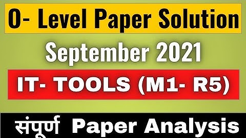 O Level Paper Solution || IT Tools M1-R5 September 2021 || GyanXp